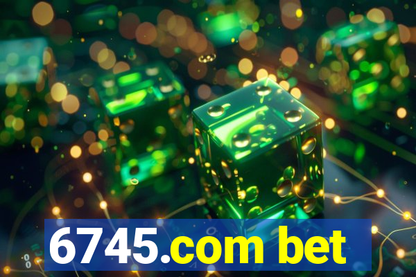 6745.com bet